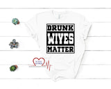 Drunk Wives Matter T-Shirt - The Creative Heart Warrior