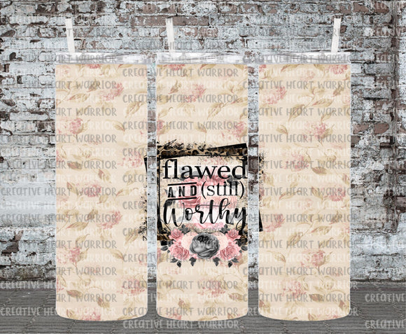 Flawed and Still Worthy 20 oz Stainless Steel Sublimated Tumbler