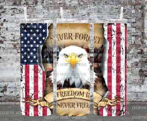 Freedom is Never Free 20 oz Stainless Steel Sublimated Tumbler