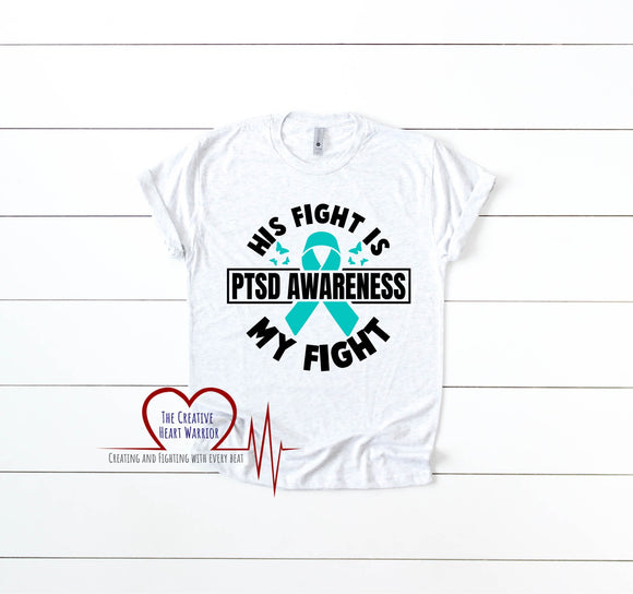 His Fight Is My Fight PTSD T-Shirt