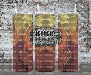 Hell Fire and Holy Water 20 oz Stainless Steel Sublimated Tumbler