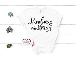 Kindness Matters T-Shirt - The Creative Heart Warrior