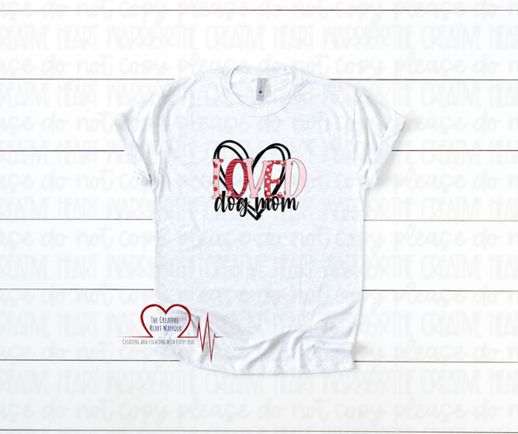 Loved Dog Mom Valentine's T-Shirt