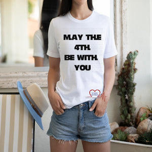 May The 4th Be WIth You T-Shirt