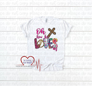 Oh How He Loves Us Easter T-Shirt
