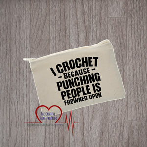 I Crochet Because Punching People Is Frowned Upon Canvas Pouch