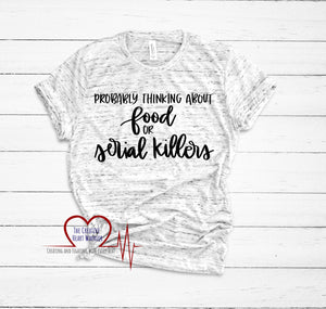 Food and Serial Killers T-Shirt - The Creative Heart Warrior