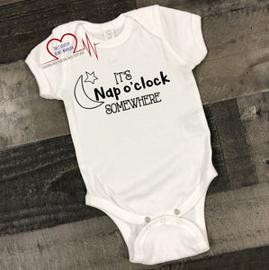 It's Nap O' Clock Somewhere Infant Bodysuit - The Creative Heart Warrior